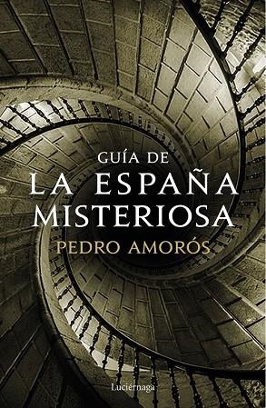 GUÍA DE LA ESPAÑA MISTERIOSA | 9788417371371 | AMORÓS, PEDRO | Llibreria Drac - Librería de Olot | Comprar libros en catalán y castellano online