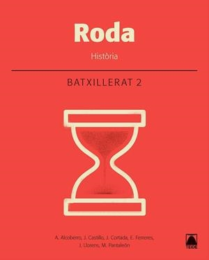 RODA. HISTÒRIA 2. BATXILLERAT | 9788430753598 | ALCOBERRO PERICAY, AGUSTÍ/CASTILLO CERVELLÓ, JESÚS/CORTADA CORTADA, JAUME/FERRERES CALVO, ERNEST/LLO | Llibreria Drac - Librería de Olot | Comprar libros en catalán y castellano online