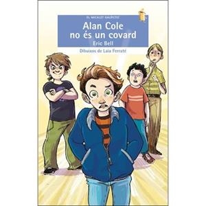 ALAN COLE NO ÉS UN COVARD (MICALET GALACTIC 224) | 9788490268025 | BELL, ERIC | Llibreria Drac - Librería de Olot | Comprar libros en catalán y castellano online