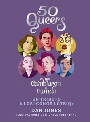 50 QUEERS QUE CAMBIARON EL MUNDO | 9788448024826 | JONES, DAN | Llibreria Drac - Librería de Olot | Comprar libros en catalán y castellano online