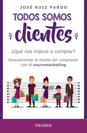 TODOS SOMOS CLIENTES | 9788436839852 | RUIZ, JOSÉ | Llibreria Drac - Librería de Olot | Comprar libros en catalán y castellano online