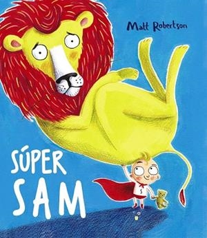 SÚPER SAM | 9788469623633 | ROBERTSON, MATT | Llibreria Drac - Librería de Olot | Comprar libros en catalán y castellano online