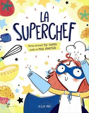 SUPERCHEF, LA | 9788469625187 | MÁS, ALICIA | Llibreria Drac - Librería de Olot | Comprar libros en catalán y castellano online