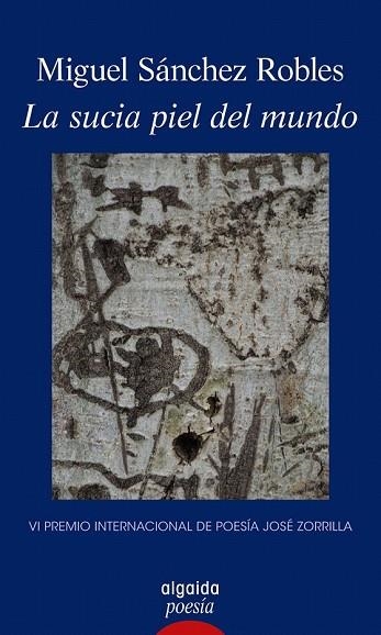 SUCIA PIEL DEL MUNDO, LA | 9788491890270 | SÁNCHEZ, MIGUEL | Llibreria Drac - Librería de Olot | Comprar libros en catalán y castellano online