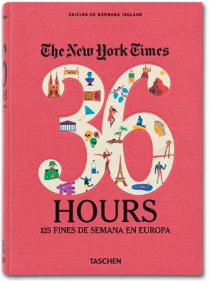 THE NEW YORK TIMES 36 HOURS | 9783836546652 | IRELAND, BARBARA | Llibreria Drac - Librería de Olot | Comprar libros en catalán y castellano online