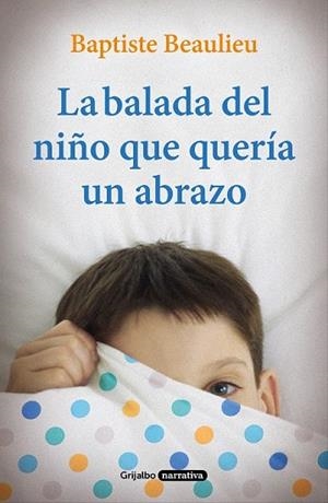 BALADA DEL NIÑO QUE QUERÍA UN ABRAZO, LA | 9788425356766 | BEAULIEU, BAPTISTE | Llibreria Drac - Llibreria d'Olot | Comprar llibres en català i castellà online