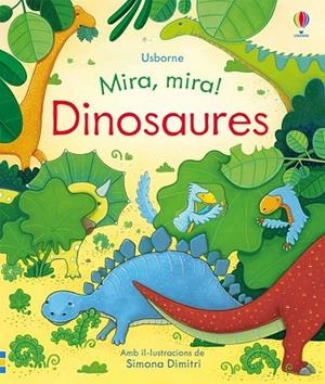 MIRA MIRA DINOSAURES  | 9781474955324 | MILBOURNE, ANNA | Llibreria Drac - Librería de Olot | Comprar libros en catalán y castellano online