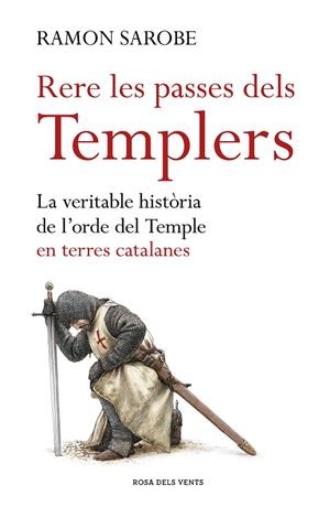 RERE LES PASSES DELS TEMPLERS | 9788416930173 | SAROBE, RAMON | Llibreria Drac - Librería de Olot | Comprar libros en catalán y castellano online