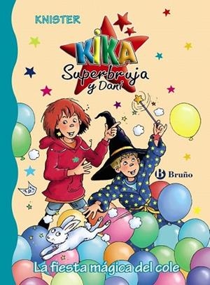 FIESTA MÁGICA DEL COLE, LA (KIKA SUPERBRUJA Y DANI 19) | 9788469625200 | KNISTER | Llibreria Drac - Librería de Olot | Comprar libros en catalán y castellano online