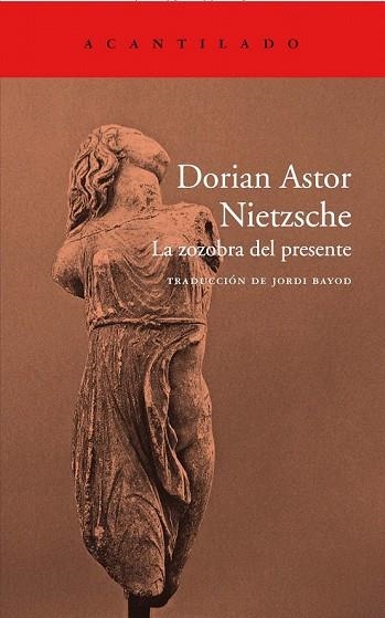 NIETZSCHE LA ZOZOBRA DEL PRESENTE | 9788417346232 | ASTOR, DORIAN | Llibreria Drac - Librería de Olot | Comprar libros en catalán y castellano online