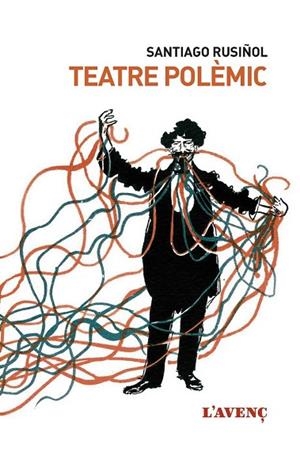 TEATRE POLÈMIC | 9788416853243 | RUSIÑOL, SANTIAGO | Llibreria Drac - Llibreria d'Olot | Comprar llibres en català i castellà online