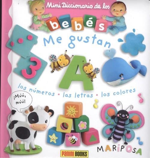 MINIDICCIONARIO DE LOS BEBES ME GUSTAN LOS NÚMEROS LAS LETRAS Y LOS COLORES | 9788491672371 | AA.DD. | Llibreria Drac - Llibreria d'Olot | Comprar llibres en català i castellà online