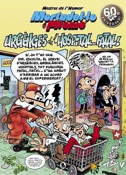 MORTADEL·LO I FILEMÓ. URGÈNCIES DE L'HOSPITAL...FATAL! (MESTRES DE L'HUMOR 51) | 9788402421517 | IBÁÑEZ, FRANCISCO | Llibreria Drac - Librería de Olot | Comprar libros en catalán y castellano online