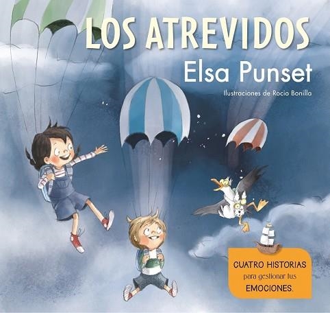 ATREVIDOS, LOS CUATRO HISTORIAS PARA GESTIONAR TUS EMOCIONES | 9788448851279 | PUNSET, ELSA; BONILLA, ROCIO | Llibreria Drac - Librería de Olot | Comprar libros en catalán y castellano online
