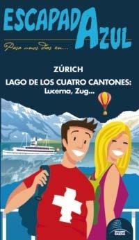 ZURICH  LAGO DE LOS CUATRO CANTONES 2013 ( ESCAPADA AZUL ) | 9788415847274 | LEDRADO, PALOMA | Llibreria Drac - Librería de Olot | Comprar libros en catalán y castellano online
