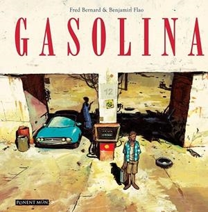 GASOLINA | 9788492444915 | BERNARD, FRED;FLAO, BENJAMIN | Llibreria Drac - Librería de Olot | Comprar libros en catalán y castellano online