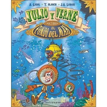 JULIO Y VERNE DESCUBREN EL FONDO DEL MAR | 9788467932263 | GASOL, ANNA; BLANCH, TERESA; LABARI, JOSE | Llibreria Drac - Llibreria d'Olot | Comprar llibres en català i castellà online