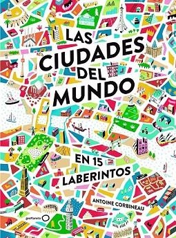 CIUDADES DEL MUNDO EN 15 LABERINTOS, LAS | 9788408190929 | CORBINEAU, ANTOINE | Llibreria Drac - Librería de Olot | Comprar libros en catalán y castellano online