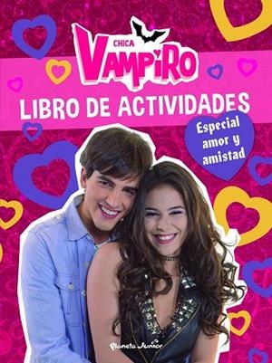 CHICA VAMPIRO. LIBRO DE ACTIVIDADES. ESPECIAL AMOR Y AMISTAD | 9788408190905 | CHICA VAMPIRO | Llibreria Drac - Llibreria d'Olot | Comprar llibres en català i castellà online