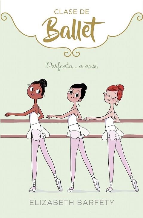 PERFECTA... O CASI (CLASE DE BALLET 2) | 9788417460419 | BARFETY, ELIZABETH | Llibreria Drac - Llibreria d'Olot | Comprar llibres en català i castellà online