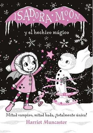 ISADORA MOON Y EL HECHIZO MÁGICO (ISADORA MOON) | 9788420487601 | MUNCASTER, HARRIET | Llibreria Drac - Librería de Olot | Comprar libros en catalán y castellano online