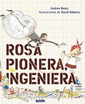 ROSA PIONERA, INGENIERA | 9788448850968 | BEATY, ANDREA; ROBERTS, DAVID | Llibreria Drac - Llibreria d'Olot | Comprar llibres en català i castellà online