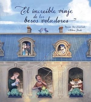 INCREIBLE VIAJE DE LOS BESOS VOLADORES, EL | 9788448851675 | PRADO, ALDARA; CUADRADO, MARIA INÉS | Llibreria Drac - Llibreria d'Olot | Comprar llibres en català i castellà online