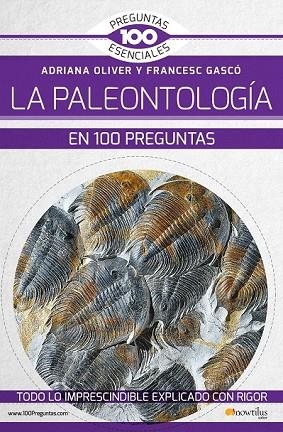 PALEONTOLOGÍA EN 100 PREGUNTAS, LA | 9788499679587 | OLIVER, ADRIANA; GASCÓ, FRANCESC | Llibreria Drac - Librería de Olot | Comprar libros en catalán y castellano online