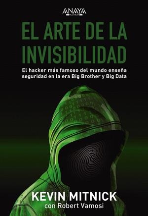 ARTE DE LA INVISIBILIDAD, EL | 9788441540613 | MITNICK, KEVIN; VAMOSI, ROBERT | Llibreria Drac - Librería de Olot | Comprar libros en catalán y castellano online