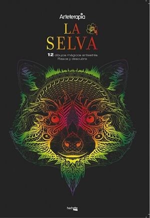 ARTETERAPIA. LA SELVA. 12 DIBUJOS MÁGICOS: RASCA Y DESCUBRE | 9788417240431 | AA.DD. | Llibreria Drac - Librería de Olot | Comprar libros en catalán y castellano online
