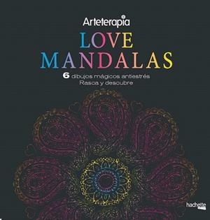 ARTETERAPIA.  LOVE MANDALAS. 6 DIBUJOS MÁGICOS: RASCA Y DESCUBRE | 9788417240653 | AA.DD. | Llibreria Drac - Librería de Olot | Comprar libros en catalán y castellano online