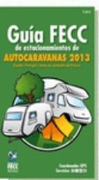 GUIA FECC DE ESTACIONAMIENTO DE AUTOCARAVANAS 2013 | 9788495092410 | AA.VV. | Llibreria Drac - Librería de Olot | Comprar libros en catalán y castellano online