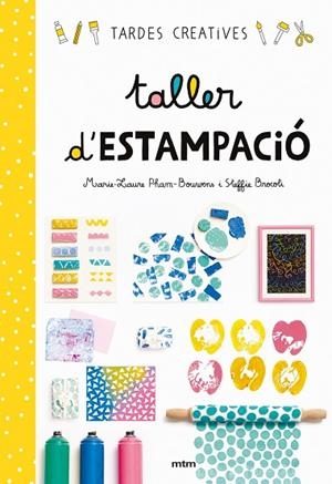 TALLER DE ESTAMPACIÓ | 9788417165284 | BROCOLI, STEFFIE; PHAM-BOUWENS, MARIE LAURE | Llibreria Drac - Llibreria d'Olot | Comprar llibres en català i castellà online