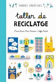 TALLER DE RECICLATGE | 9788417165260 | BROCOLI, STEFFIE; PHAM BOUWENS, MARIE LAURE | Llibreria Drac - Librería de Olot | Comprar libros en catalán y castellano online