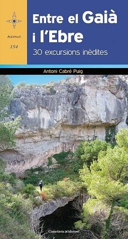 ENTRE EL GAIÀ I L'EBRE (AZIMUT 154) | 9788490347331 | CABRÉ, ANTONI | Llibreria Drac - Llibreria d'Olot | Comprar llibres en català i castellà online