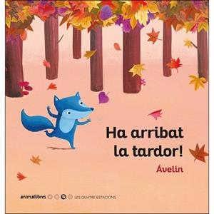 HA ARRIBAT LA TARDOR | 9788416844944 | ÁVELIN | Llibreria Drac - Librería de Olot | Comprar libros en catalán y castellano online