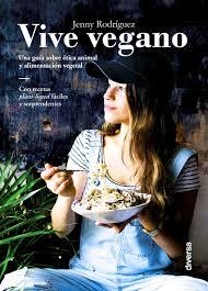 VIVE VEGANO | 9788494716393 | RODRÍGUEZ, JENNY | Llibreria Drac - Librería de Olot | Comprar libros en catalán y castellano online
