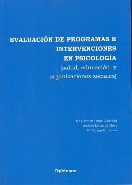 EVALUACIÓN DE PROGRAMAS E INTERVENCIONES EN PSICOLOGÍA | 9788498498394 | PÉREZ-LLANTADA, MA. CARMEN; LÓPEZ, ANDRÉS; GUTIÉRREZ, MA. TERESA | Llibreria Drac - Librería de Olot | Comprar libros en catalán y castellano online
