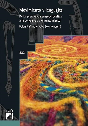 MOVIMIENTO Y LENGUAJES | 9788499807577 | ALSINA TARRÉS, MIQUEL/ANTÓN I ROSERA, MONTSERRAT/AYALA HERRERA, ISABEL Mª/BASSACHS BIROSTA, MARCEL/B | Llibreria Drac - Librería de Olot | Comprar libros en catalán y castellano online