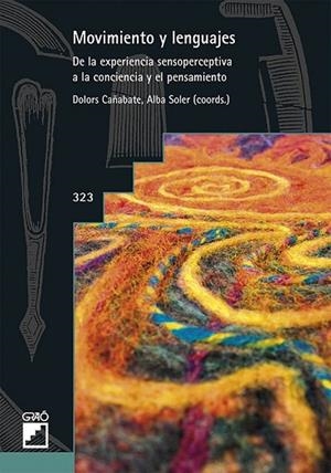 MOVIMIENTO Y LENGUAJES | 9788499807577 | ALSINA TARRÉS, MIQUEL/ANTÓN I ROSERA, MONTSERRAT/AYALA HERRERA, ISABEL Mª/BASSACHS BIROSTA, MARCEL/B | Llibreria Drac - Llibreria d'Olot | Comprar llibres en català i castellà online