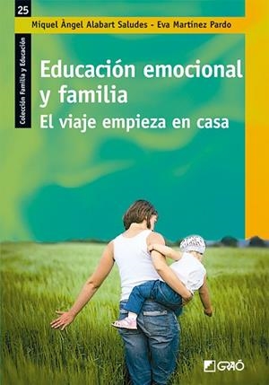 EDUCACIÓ EMOCIONAL I FAMÍLIA | 9788499806525 | ALABART SALUDES, MIQUEL ÀNGEL/MARTÍNEZ PARDO, EVA | Llibreria Drac - Llibreria d'Olot | Comprar llibres en català i castellà online
