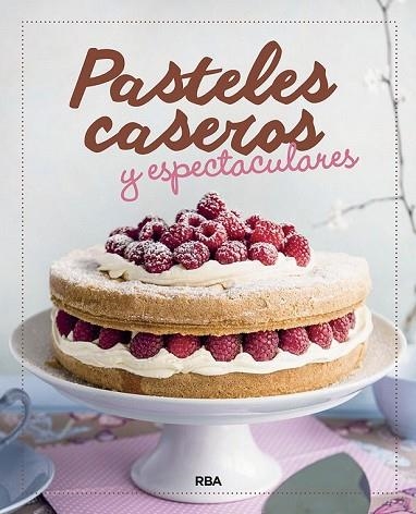 PASTELES CASEROS Y ESPECTACULARES | 9788424938345 | AA.DD. | Llibreria Drac - Llibreria d'Olot | Comprar llibres en català i castellà online
