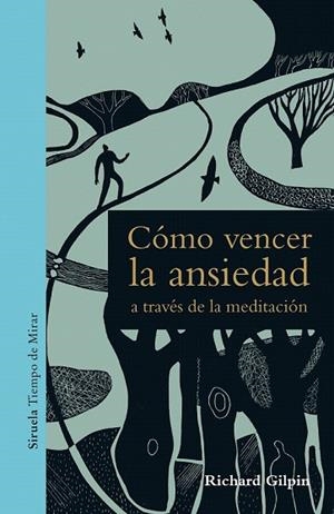 CÓMO VENCER LA ANSIEDAD A TRAVÉS DE LA MEDITACIÓN | 9788417454401 | GILPIN, RICHARD | Llibreria Drac - Llibreria d'Olot | Comprar llibres en català i castellà online