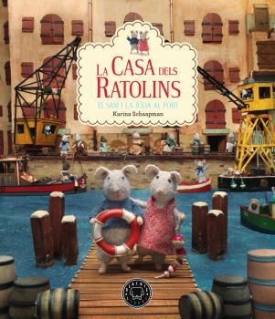 EN SAM I LA JÚLIA AL PORT (LA CASA DELS RATOLINS 4) | 9788417059811 | SCHAAPMAN, KARINA | Llibreria Drac - Librería de Olot | Comprar libros en catalán y castellano online
