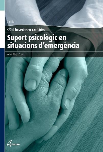 SUPORT PSICOLÒGIC EN SITUACIONS D'EMERGÈNCIA | 9788416415106 | ORTEGA, ARTURO | Llibreria Drac - Librería de Olot | Comprar libros en catalán y castellano online