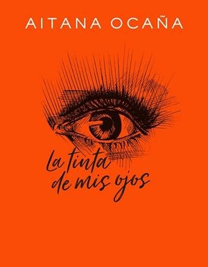 TINTA DE MIS OJOS, LA | 9788420434032 | OCAÑA, AITANA | Llibreria Drac - Librería de Olot | Comprar libros en catalán y castellano online