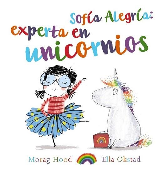 SOFÍA ALEGRÍA: EXPERTA EN UNICORNIOS | 9788469747391 | HOOD, MORAG | Llibreria Drac - Librería de Olot | Comprar libros en catalán y castellano online