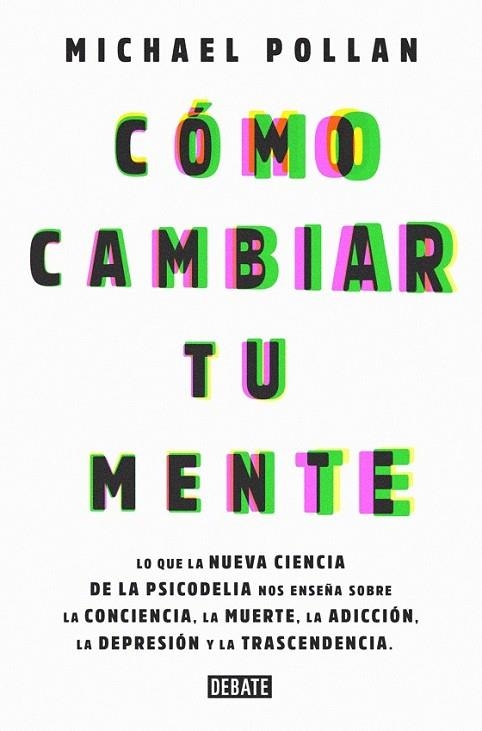 CÓMO CAMBIAR TU MENTE | 9788499929064 | POLLAN, MICHAEL | Llibreria Drac - Librería de Olot | Comprar libros en catalán y castellano online