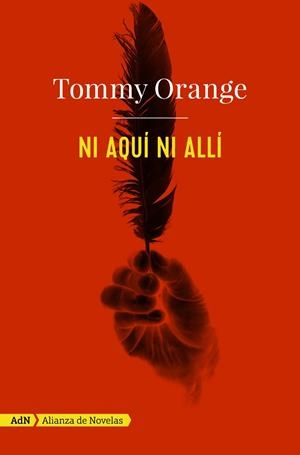 NI AQUÍ NI ALLÍ | 9788491812586 | ORANGE, TOMMY | Llibreria Drac - Librería de Olot | Comprar libros en catalán y castellano online