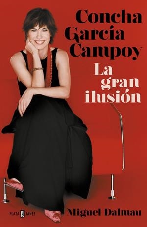 CONCHA GARCÍA CAMPOY. LA GRAN ILUSIÓN | 9788401021787 | DALMAU, MIGUEL | Llibreria Drac - Librería de Olot | Comprar libros en catalán y castellano online